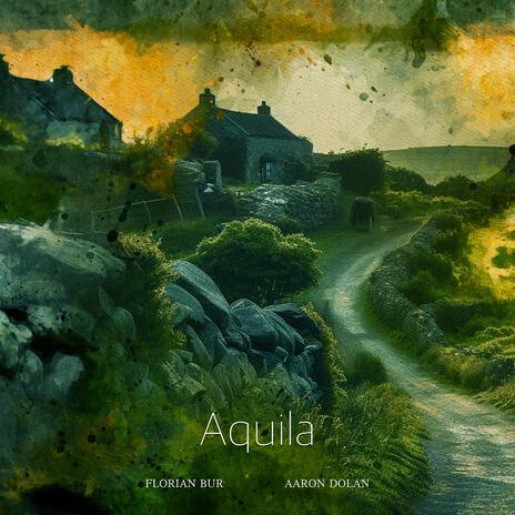 Aquila ft. Aaron Dolan | Boomplay Music