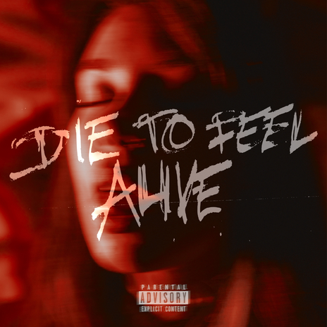 Die To Feel Alive ft. Svniivan | Boomplay Music