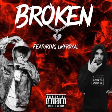 Broken ft. Lmfroyal | Boomplay Music