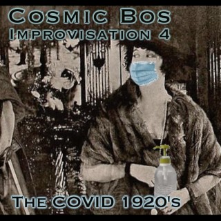 Improvisation 4: The COVID 1920's