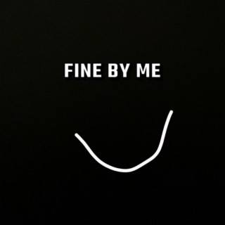 Fine By Me