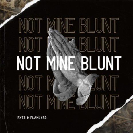 Not Mine Blunt ft. Flamlxrd | Boomplay Music