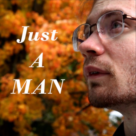 Just a Man ft. Lindsey Pearl, Matthew Carson, Ben Shiry & Kevin Chapeskie | Boomplay Music