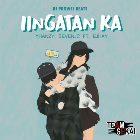 Iingatan Ka ft. SevenJC, Yhanzy & Ejhay | Boomplay Music