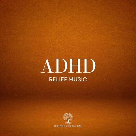 ADHD Relief Music for Deep Focus and Concentration | Boomplay Music