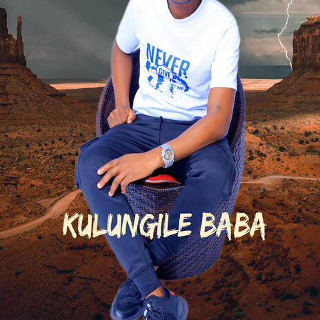 KULUNGILE BABA | Boomplay Music