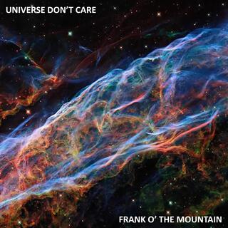 Universe Don't Care