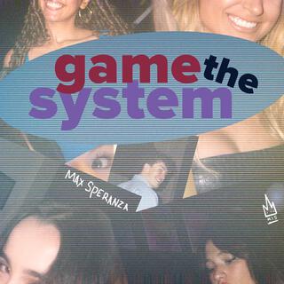 game the system