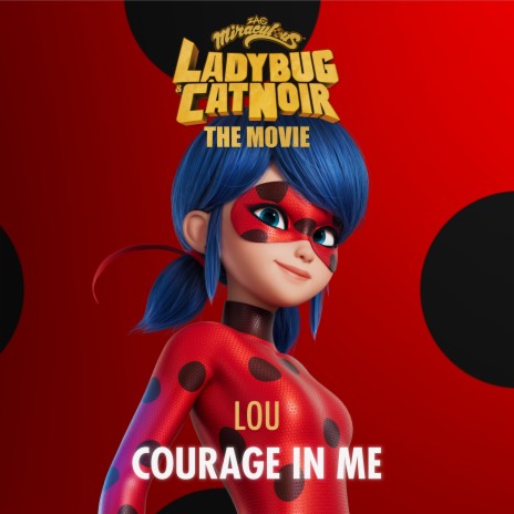 Courage in Me (From Miraculous: Ladybug & Cat Noir, The Movie) ft. Jeremy Zag | Boomplay Music