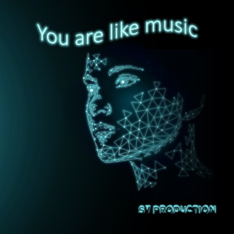 You Are Like Music | Boomplay Music