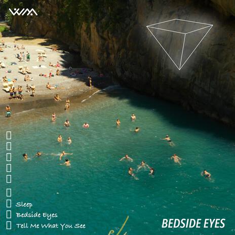 Bedside Eyes | Boomplay Music