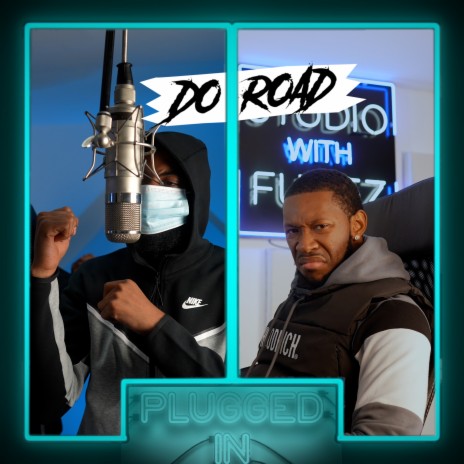 DoRoad x Fumez The Engineer - Plugged In ft. DoRoad | Boomplay Music