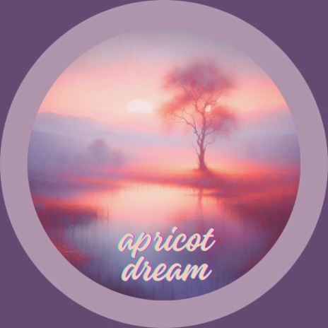 Apricot Dream | Boomplay Music