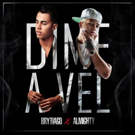 Dime a Vel ft. Almighty | Boomplay Music