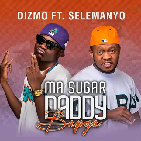 Ma Sugar Daddy Bapya ft. Selemanyo | Boomplay Music