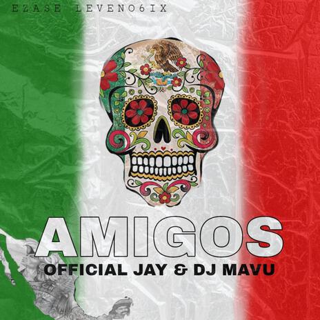 Amigos ft. Official Jay | Boomplay Music