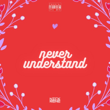 Never Understand | Boomplay Music