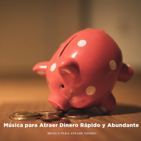Música para Atraer Dinero Rápido y Abundante | Boomplay Music