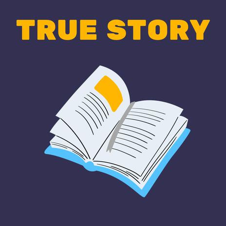 True Story | Boomplay Music