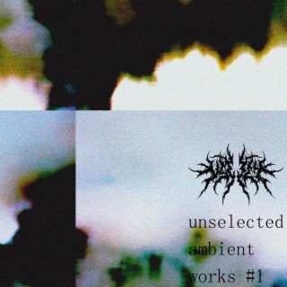 unselected ambient works #1