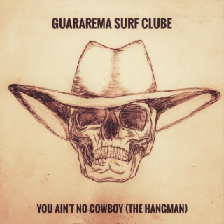 You ain't no cowboy (The Hangman) lyrics | Boomplay Music