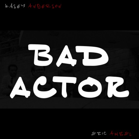 Bad Actor ft. Eric Ambel | Boomplay Music