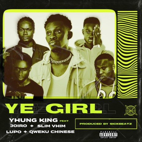 Ye Girl ft. JoiRo, Lupo, Slim Vhim & Qweku Chinese