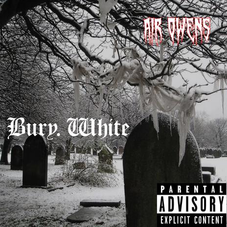 Bury White | Boomplay Music