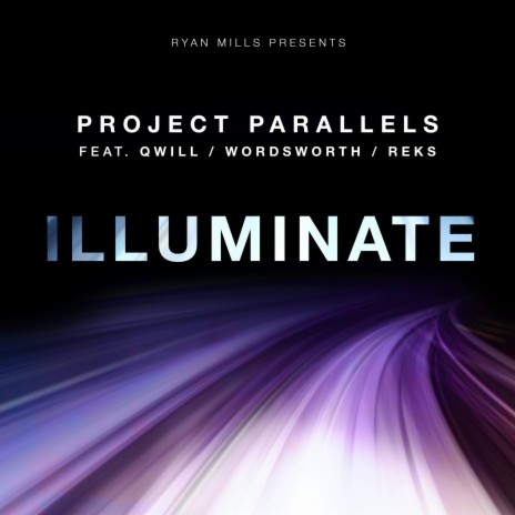 Illuminate ft. Project Parallels, Qwill, Wordsworth & REKS | Boomplay Music