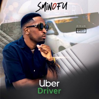 Download Sminofu album songs: Uber Driver | Boomplay Music