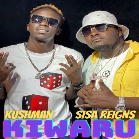 Kiwaru ft. sisa reigns | Boomplay Music