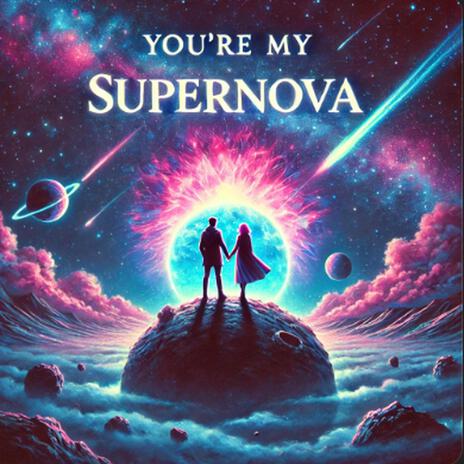 You're My Supernova