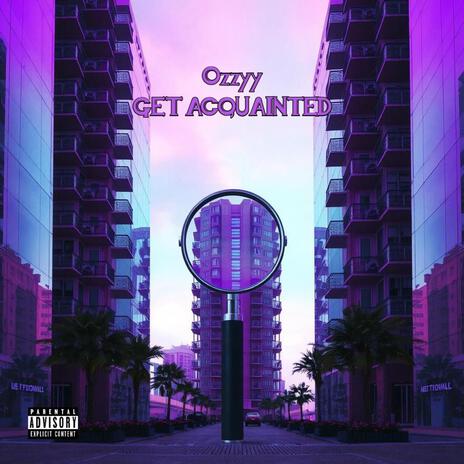 GET ACQUAINTED | Boomplay Music