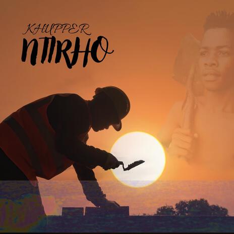 Ntirho | Boomplay Music