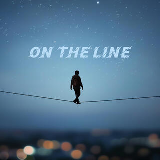 ON THE LINE lyrics | Boomplay Music