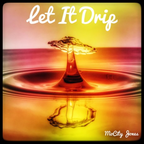 Let It Drip | Boomplay Music