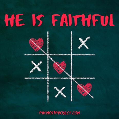 He is faithful