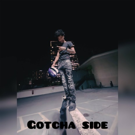 Gotcha side | Boomplay Music