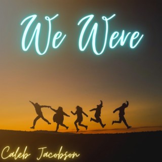 We Were