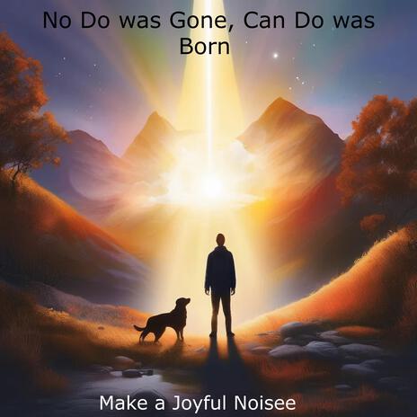 No Do was Gone, Can Do was Born | Boomplay Music