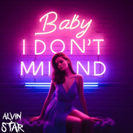 BABY, I DON'T MIND | Boomplay Music