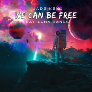 We Can Be Free