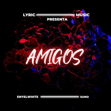 AMIGOS | Boomplay Music