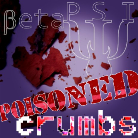 Poisoned Crumbs ft. Max Shakusky | Boomplay Music