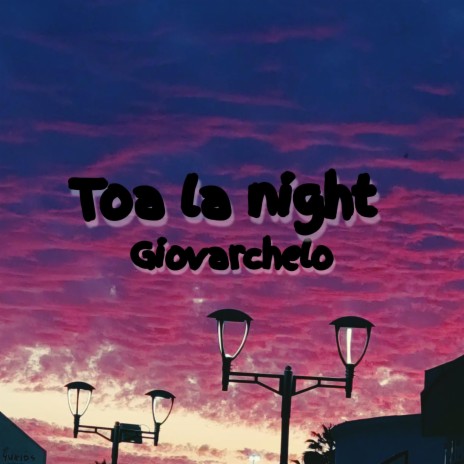 Toa la night | Boomplay Music