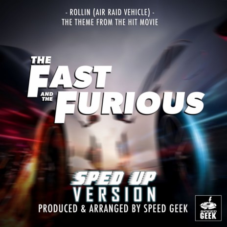 Rollin' (Air Raid Vehicle) [From The Fast And The Furious] (Sped-Up Version) | Boomplay Music
