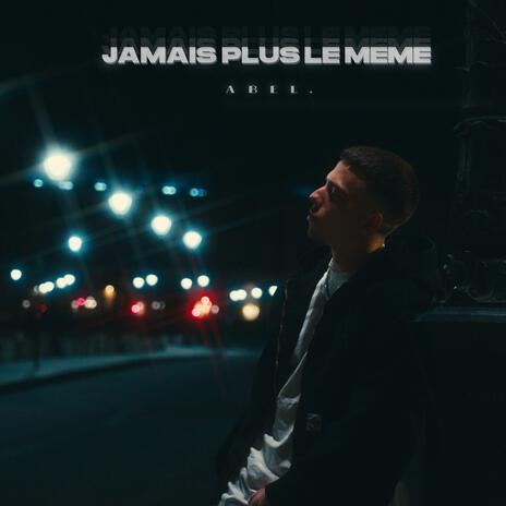 JAMAIS PLUS LE MEME | Boomplay Music