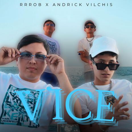 VICE ft. Andrick Vilchis | Boomplay Music