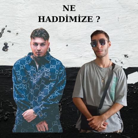 Ne Haddimize | Boomplay Music