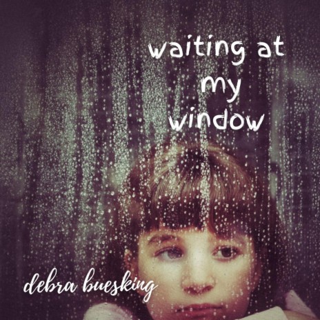 Waiting at my Window